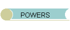 POWERS